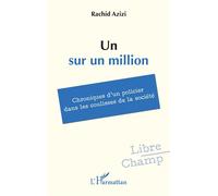 Rachid Azizi – Un sur un million : Chroniques d’un policier – Broché