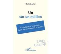 Rachid Azizi – Un sur un million : Chroniques d’un policier – Broché
