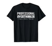 Un surpenseur Professionnel Sarcastique, J'Ai Un doctorat dans What If T-Shirt Graphique avec Valeur