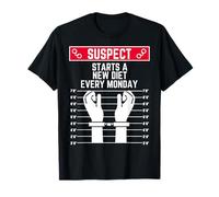 Un Suspect Commence Un Nouveau régime Tous Les lundis, des Femmes drôles, des Hommes en Forme T-Shirt
