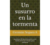 Un susurro en la tormenta: Devocional: 365 días de encuentro con el Espíritu Santo que consuela, guía y transforma