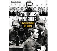 Un Syndicalisme Impossible ?
