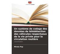 Un système de codage des données de télédétection des véhicules respectueux de la vie privée pour la circulation routière: caractérisation