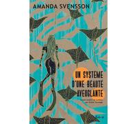 Un système d'une beauté aveuglante - Amanda Svensson - Gaia - broché - Roman