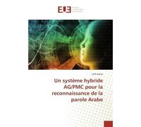 Un système hybride AG/PMC pour la reconnaissance de la parole Arabe - Lotfi Amiar - Universitaires Europeennes - broché - Livre