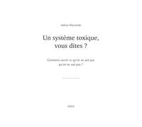 Un système toxique, vous dites ?: Comment savoir ce qu’on ne sait pas qu’on ne sait pas ?