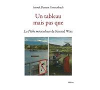 Un Tableau Mais Pas Que - La Pêche Miraculeuse" De Konrad Witz