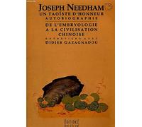Un taoïste d'honneur. De l'embryologie à la civilisation chinoise: Autobiographie, entretiens avec Didier Gazagnadou