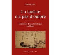 Un Taoïste N'a Pas D'ombre - Mémoires D'un Ethnologue En Chine