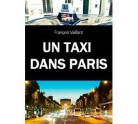 Un taxi dans Paris - François Vaillant - Temps Present - broché - Récit