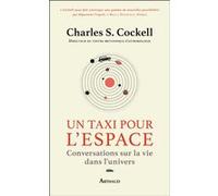 Un taxi pour l'espace Charles S. Cockell (Auteur), Cécile Chartres (Traduction)