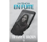 Un témoin en fuite: Un thriller à suspense qui vous tiendra en haleine jusqu'à la dernière page