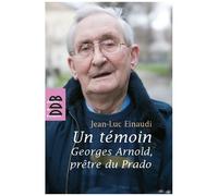 Un Témoin - Georges Arnold, Prêtre Du Prado