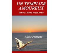 UN TEMPLIER AMOUREUX: TOME 3 : SWEET HOME