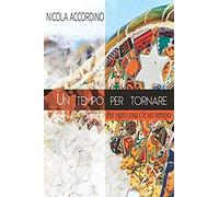 Un Tempo Per Tornare: Per Ogni Cosa C?É Un Tempo