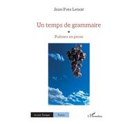Un Temps De Grammaire - Poèmes En Prose
