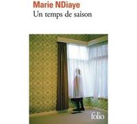 Marie Ndiaye – Un temps de saison – Roman – Poche – Gallimard