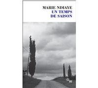 Un temps de saison Marie Ndiaye (Auteur), Pierre Lepape (Postface)