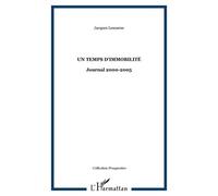 Un Temps D'immobilité - Journal 2000-2005