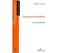 Un temps d'immobilité Journal 2000-2005 - Jacques Lesourne - L'harmattan - broché - Essai