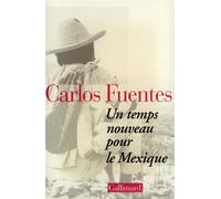 Un Temps nouveau pour le Mexique - Carlos Fuentes - Gallimard - broché - Livre