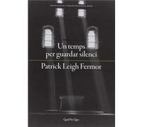 Un Temps Per Guardar Silenci - [Livre en VO] Leigh Fermor, Patrick (Auteur)