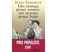 Un temps pour aimer, un temps pour haïr - Jean Ferniot - Grasset - Livre