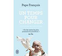 Un temps pour changer: Conversations avec Austen Ivereigh