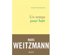 Un temps pour haïr - Marc Weitzmann - Grasset - broché - Essai