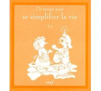 Un temps pour se simplifier la vie