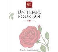 Un temps pour soi: Livre de coloriage conscient pour adultes