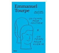 Un temps pour souffrir, un temps pour guérir Les tout petits cours de philo et de com - Emmanuel Tourpe - Racine Eds - broché - Essai