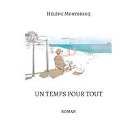 Un temps pour tout - Helene Montbrecq - Atramenta - broché - Roman