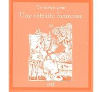 Un temps pour une retraite heureuse