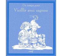 Un temps pour vieillir avec sagesse