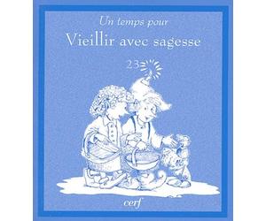 Un temps pour vieillir avec sagesse