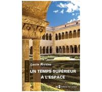Un Temps Supérieur À L'espace - La Vie Cloîtrée Selon Thérèse D'avila