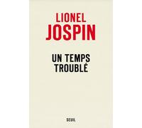 Un temps troublé - Lionel Jospin - Seuil - broché - Essai
