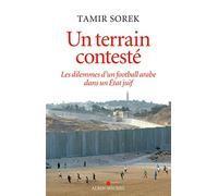 Un terrain contesté: Les dilemmes d'un football arabe dans un Etat juif