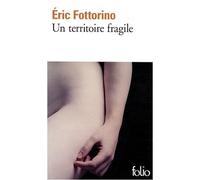 Un territoire fragile de Fottorino.Éric (2009) Poche
