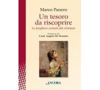 Un Tesoro Da Riscoprire. Le Preghiere Comuni Del Cristiano