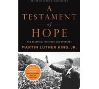 Un testament d'espoir : les écrits et discours essentiels de Martin Luther King, JR.