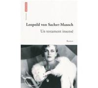 Un testament insensé Leopold Von Sacher-Masoch (Auteur)