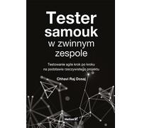 Un testeur autodidacte dans une équipe agile. Chhavi Raj Dosaj (Buch auf Polnisch)