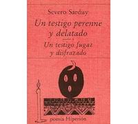 Un testigo fugaz y disfrazado ; Un testigo perenne y delatado