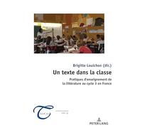 Un texte dans la classe: Pratiques d'enseignement de la littérature au cycle 3 en France...