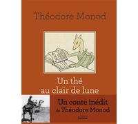 Un thé au clair de lune - Théodore Monod - La Martiniere Jeunesse - relié - Document jeunesse dès 6 ans