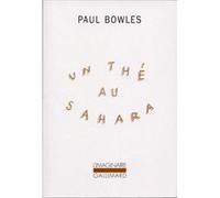 Paul Bowles – Un thé au Sahara – Roman – Cartonné avec DVD – Gallimard