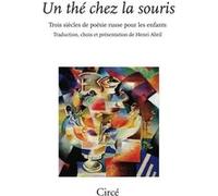 Un thé chez la souris - Trois siècles de poésie russe pour l Collectif (Auteur), Henri Abril (Traduction)