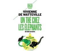 Un thé chez les éléphants Vivienne de Watteville (Auteur), G. Jean-Aubry (Traduction)